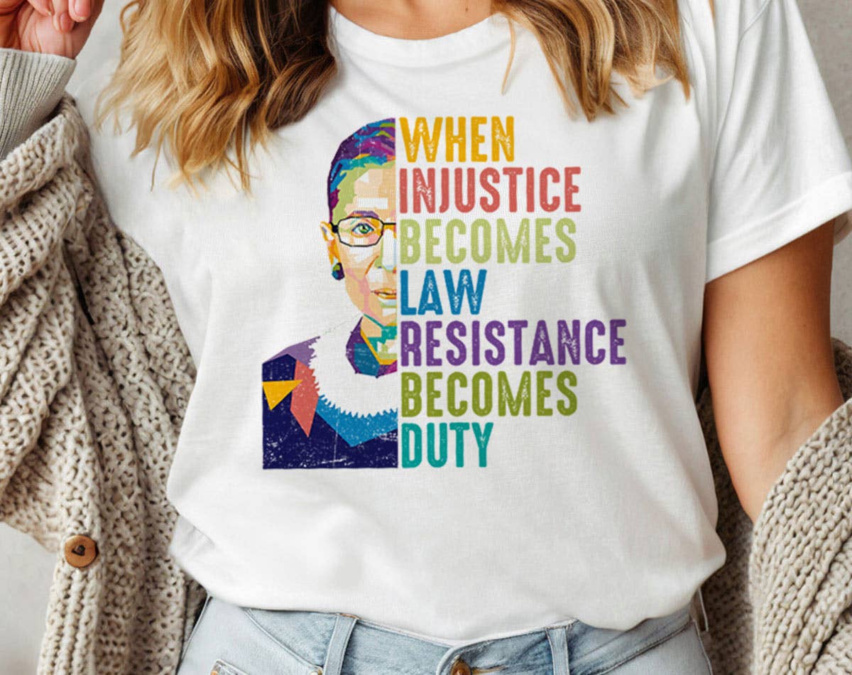 When Injustice Becomes Law - Political RBG T-Shirt