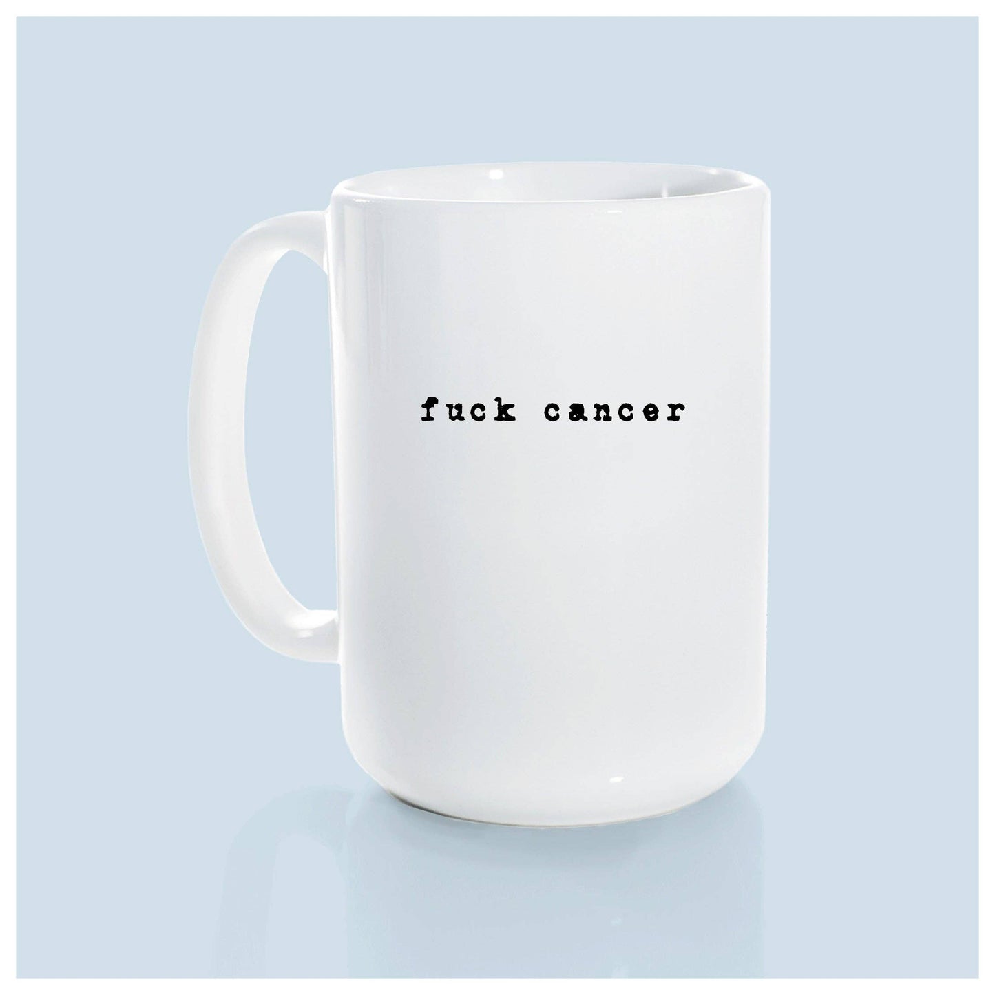 Fuck cancer | ceramic mug