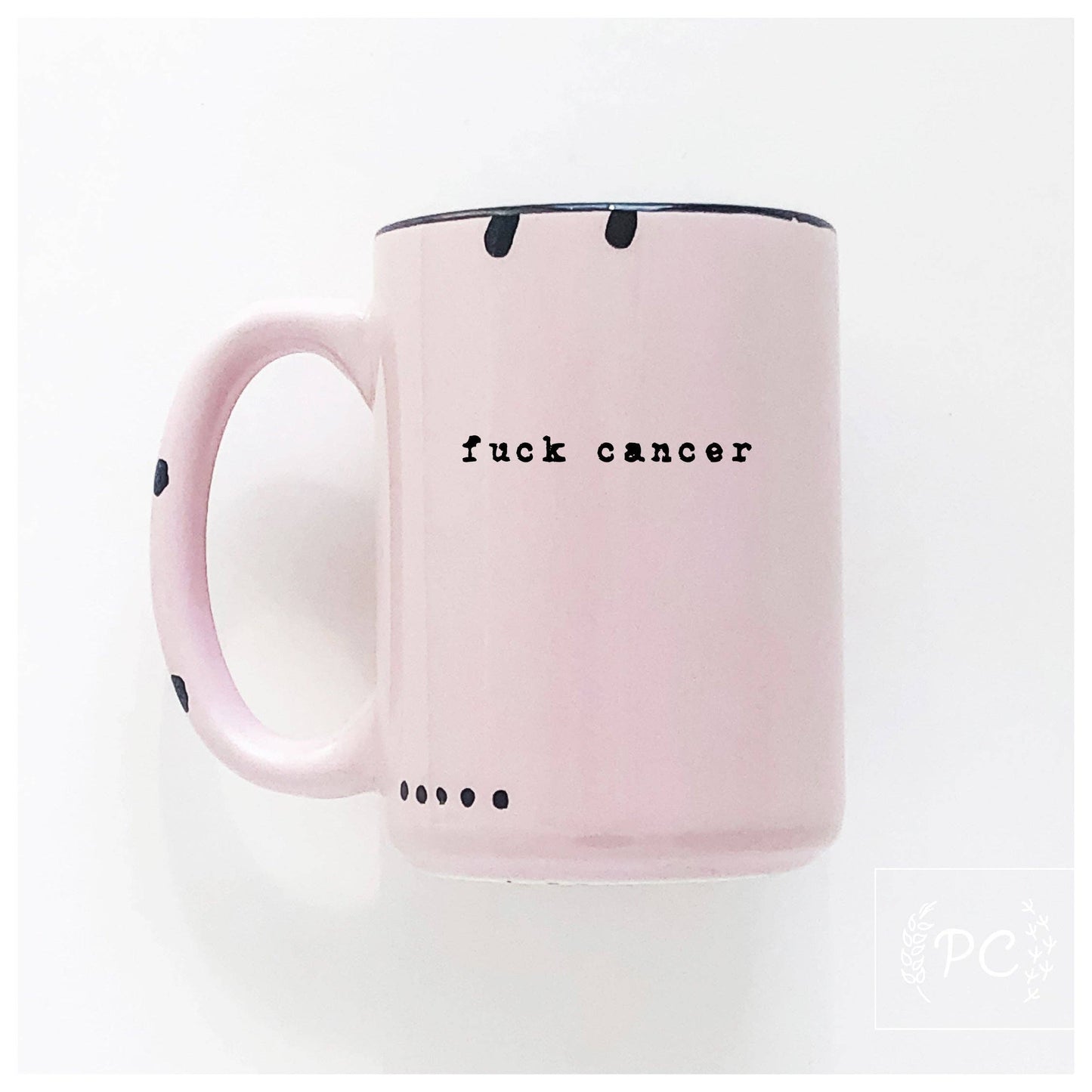 Fuck cancer | ceramic mug