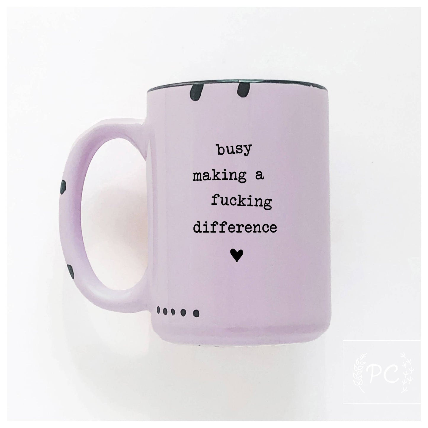 Busy making a fucking difference | ceramic mug