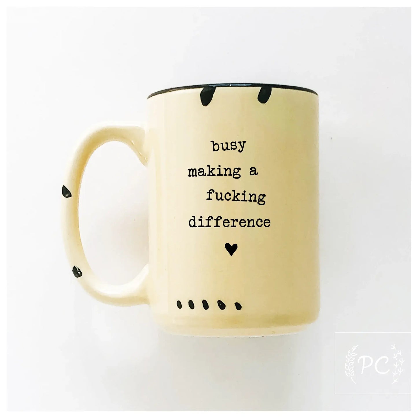 Busy making a fucking difference | ceramic mug
