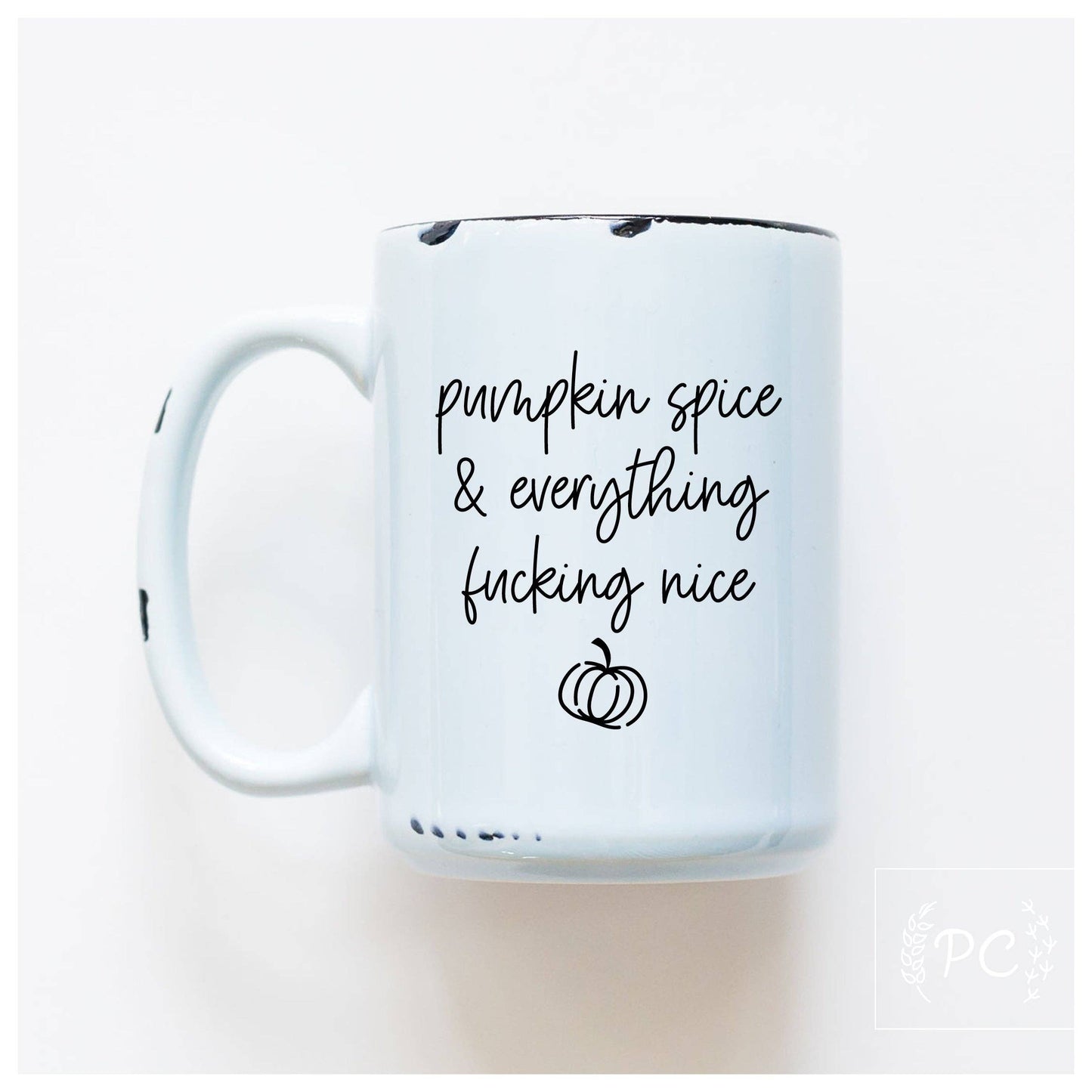Pumpkin spice & everything fucking nice | ceramic mug