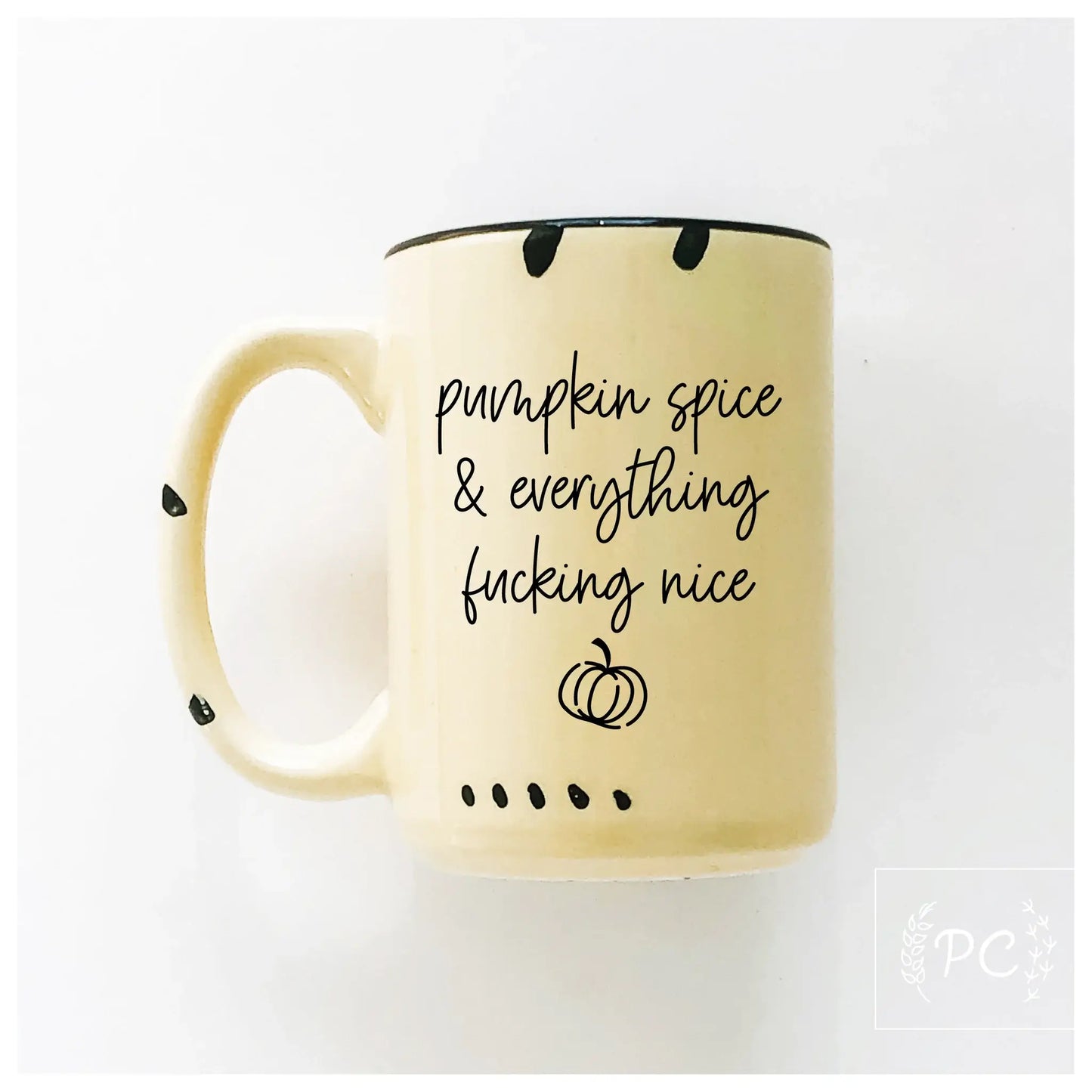 Pumpkin spice & everything fucking nice | ceramic mug