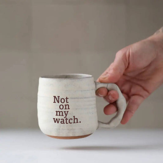 Companion Mug Quote Not On My Watch