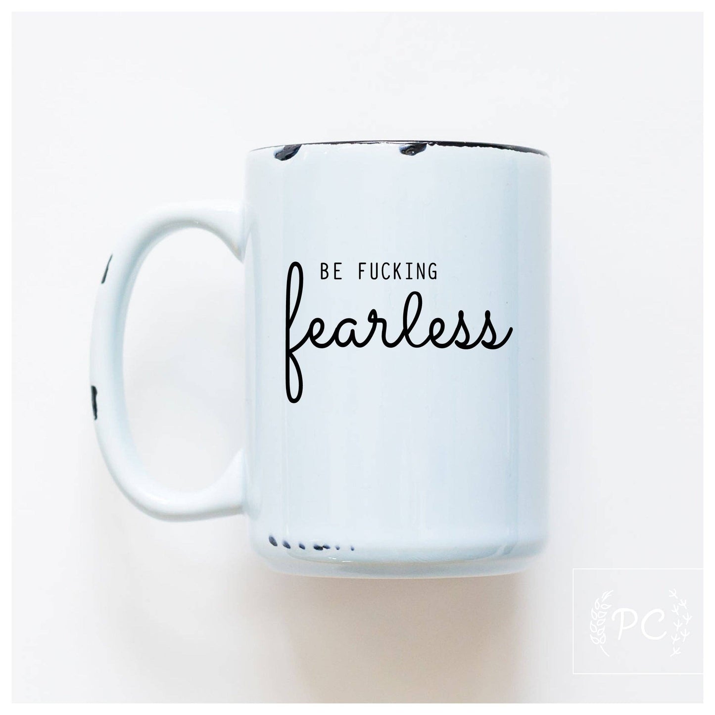 Be fucking fearless | ceramic mug