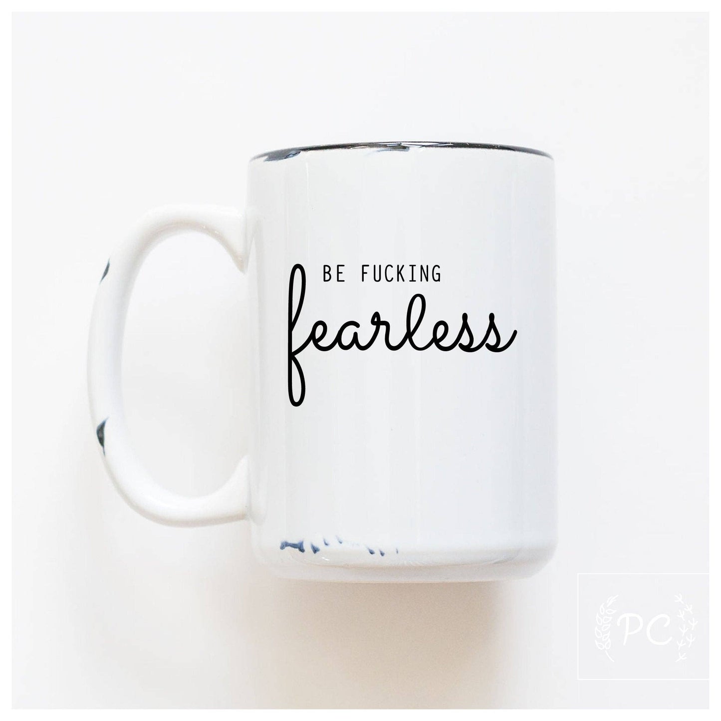 Be fucking fearless | ceramic mug