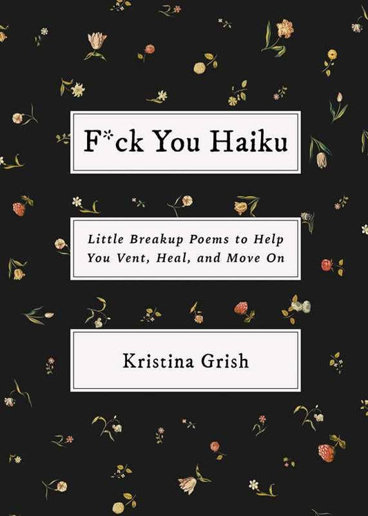 F*ck You Haiku by Kristina Grish