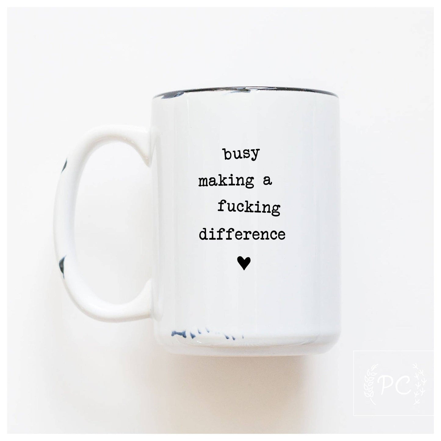 Busy making a fucking difference | ceramic mug