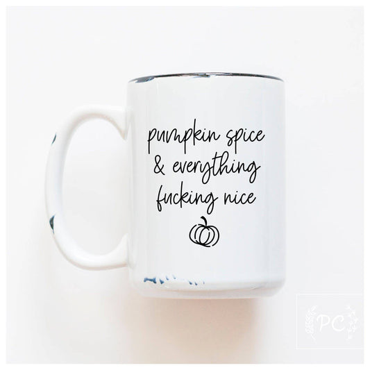 Pumpkin spice & everything fucking nice | ceramic mug