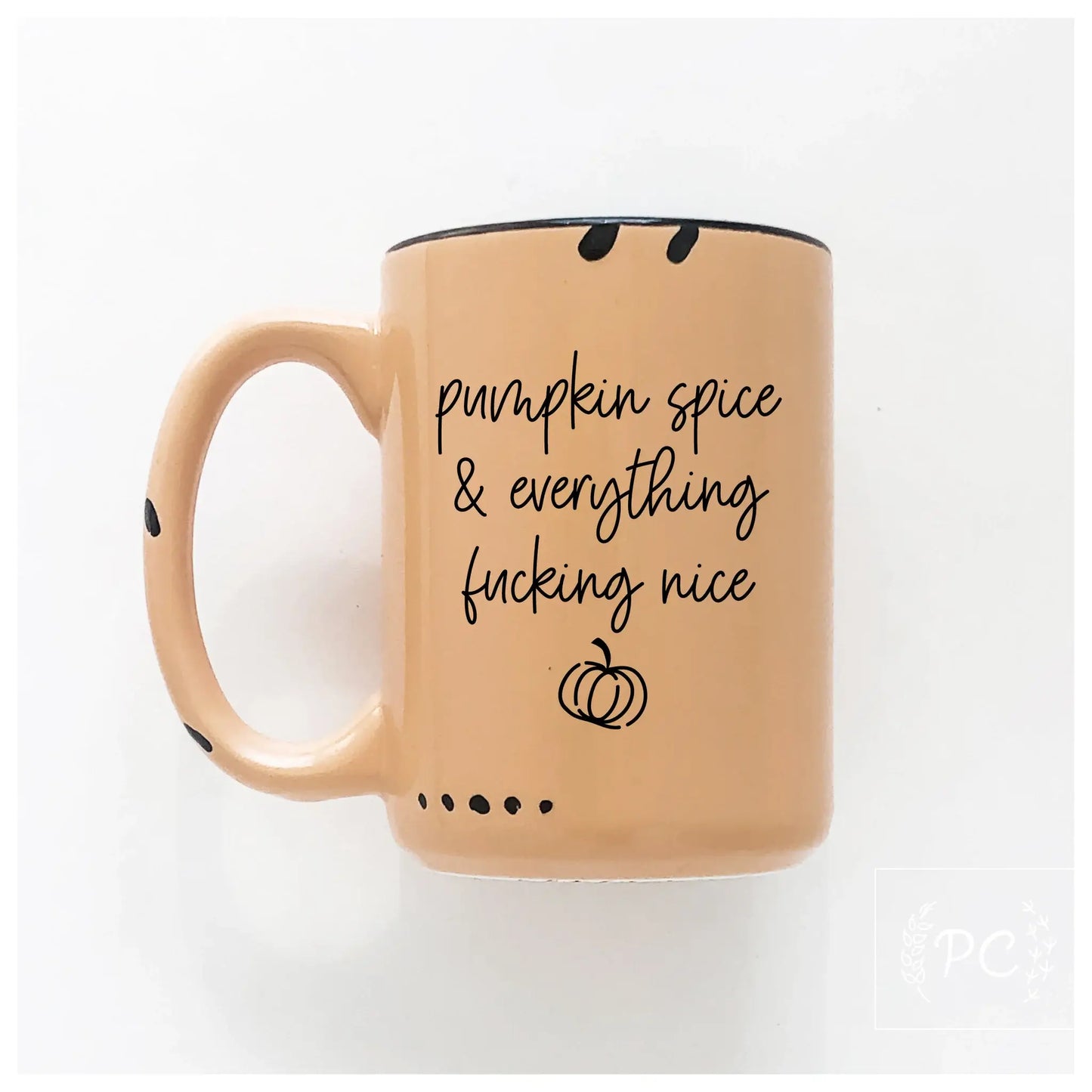 Pumpkin spice & everything fucking nice | ceramic mug