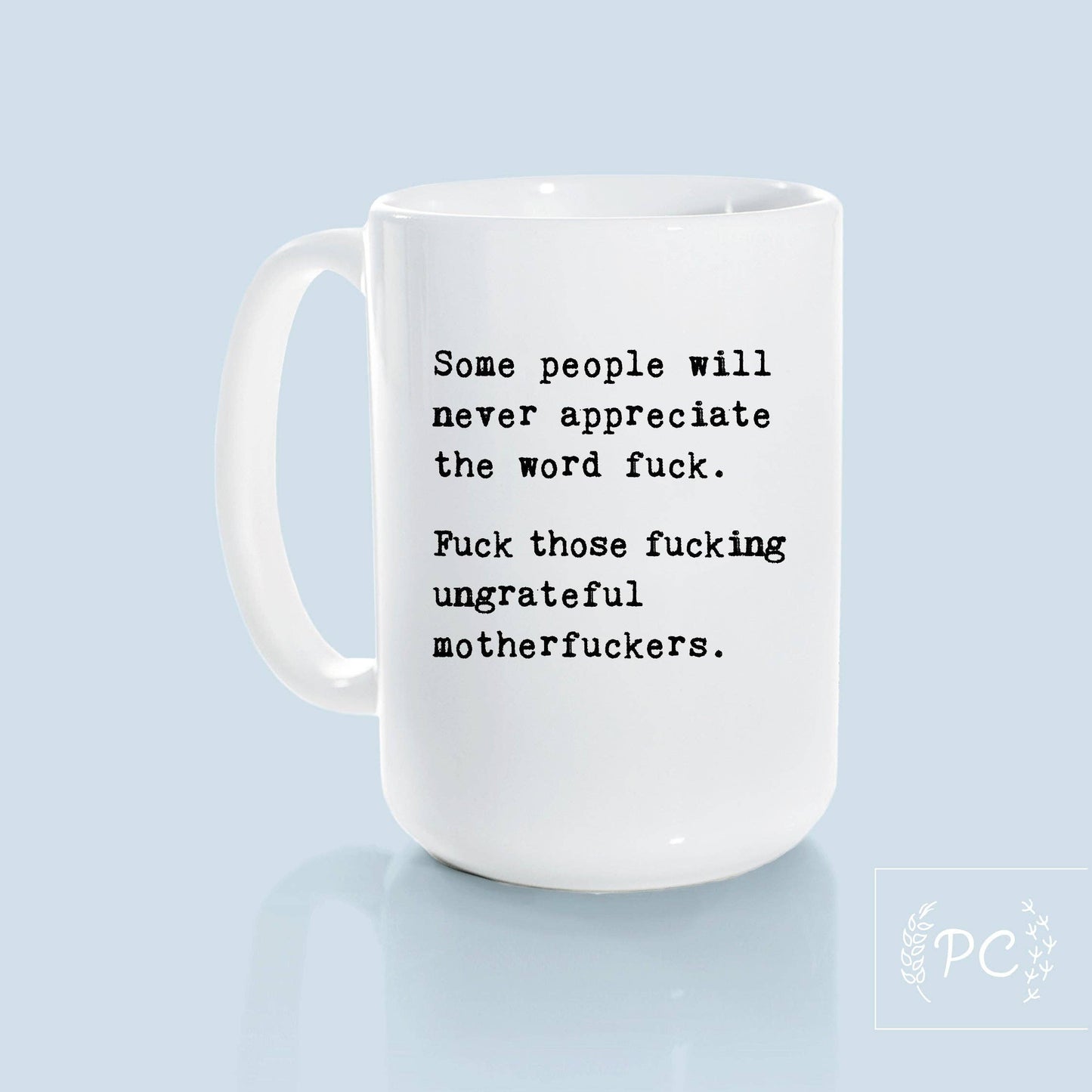 Some people will never appreciate the word fuck | ceramic mug