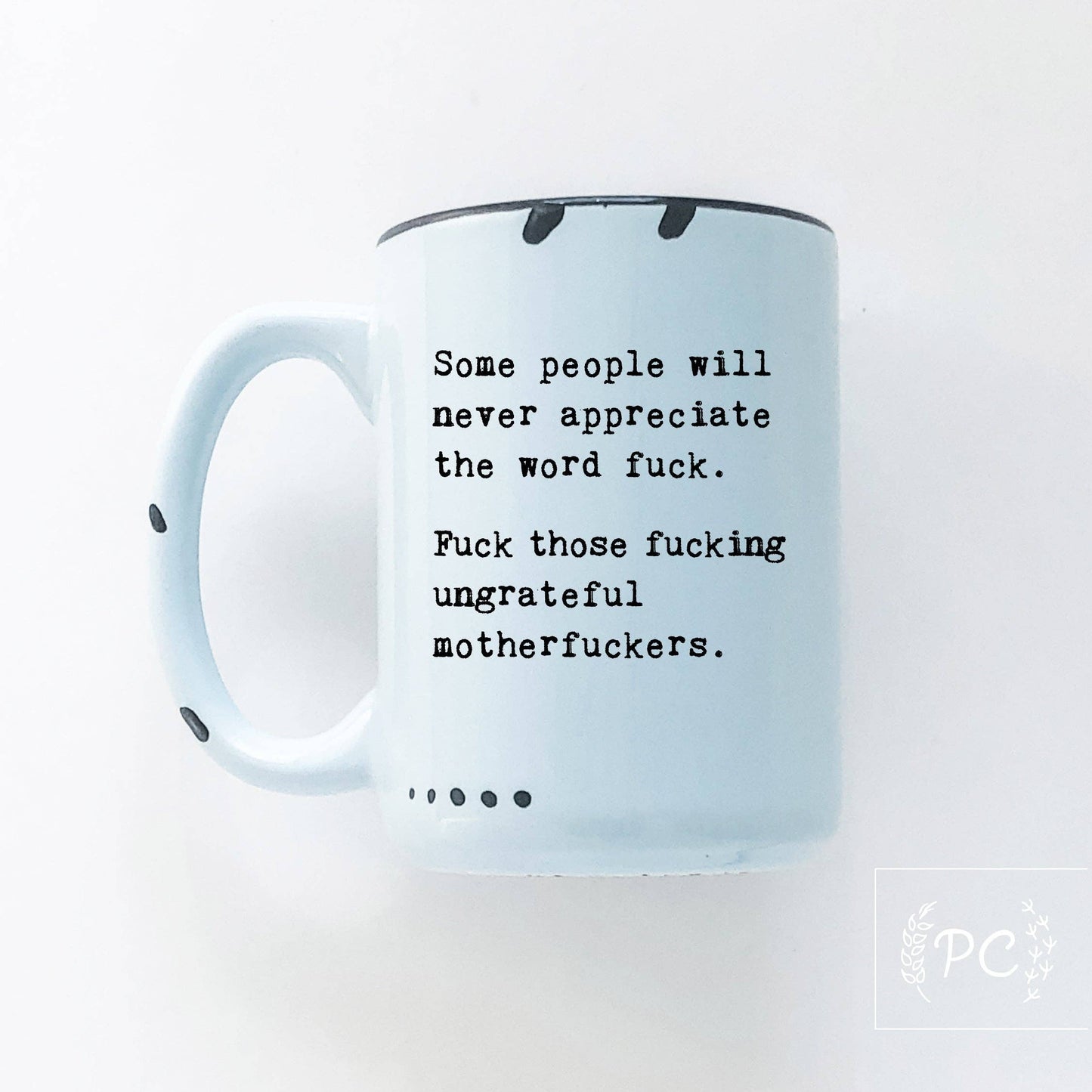Some people will never appreciate the word fuck | ceramic mug