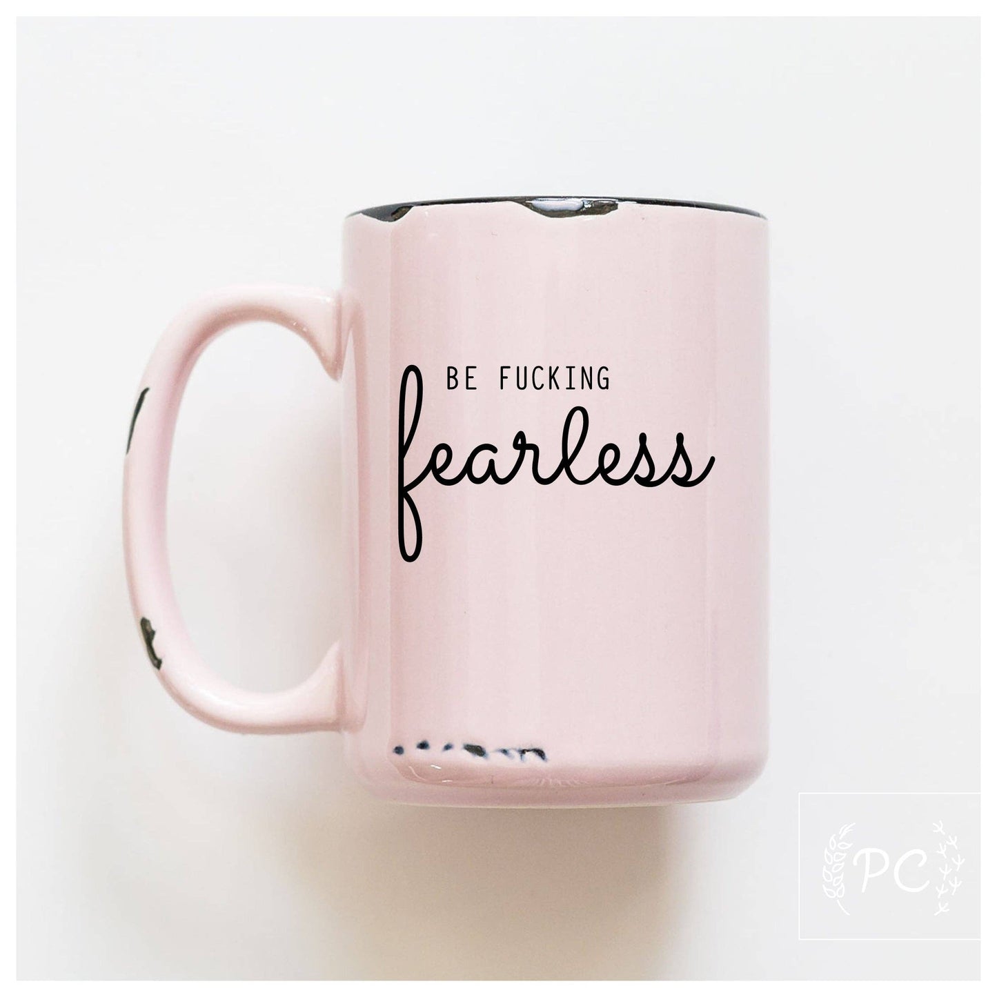 Be fucking fearless | ceramic mug