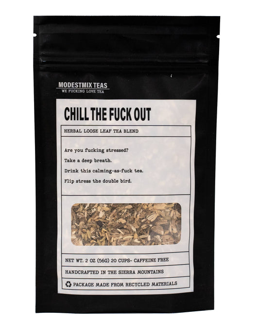 Chill the Fuck Out: herbal loose leaf tea blend