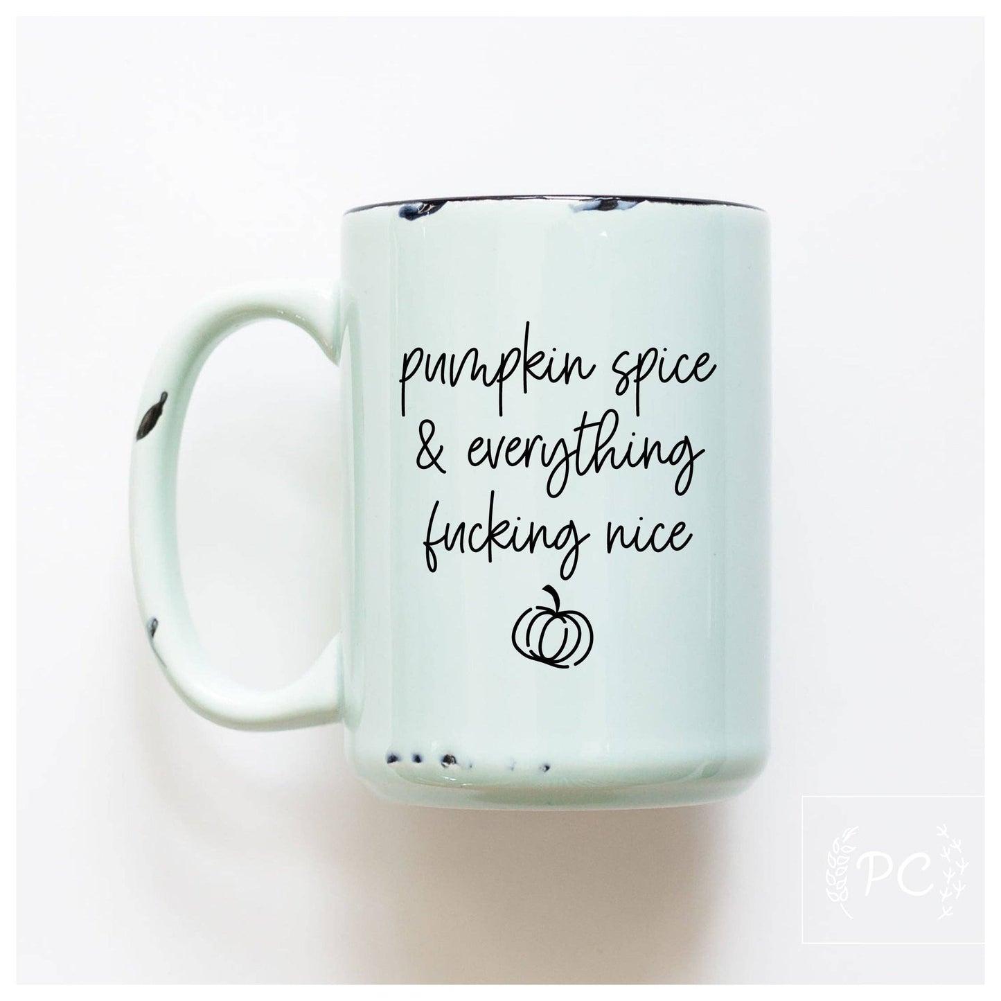 Pumpkin spice & everything fucking nice | ceramic mug