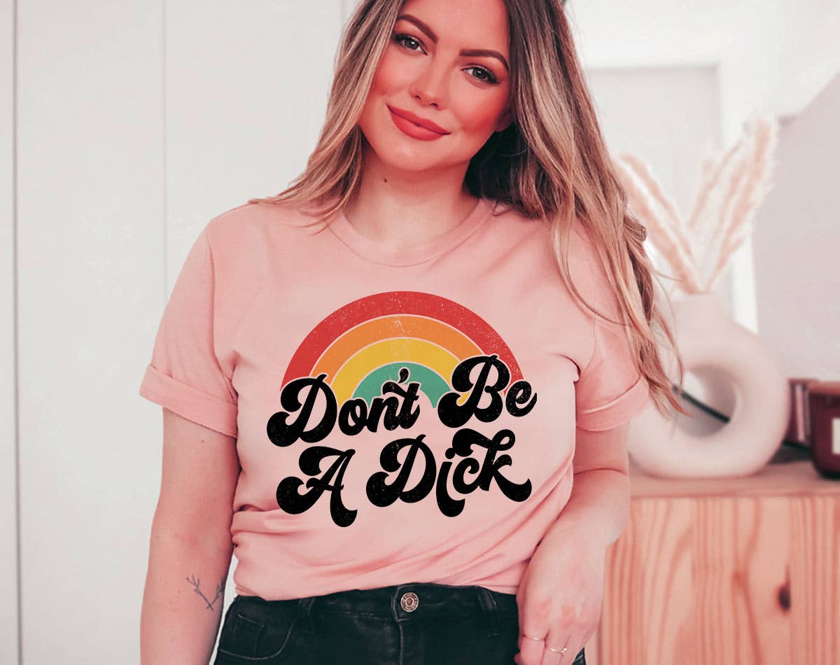 Don't Be A Dick Rainbow - Funny Retro Adult Humor T-Shirt