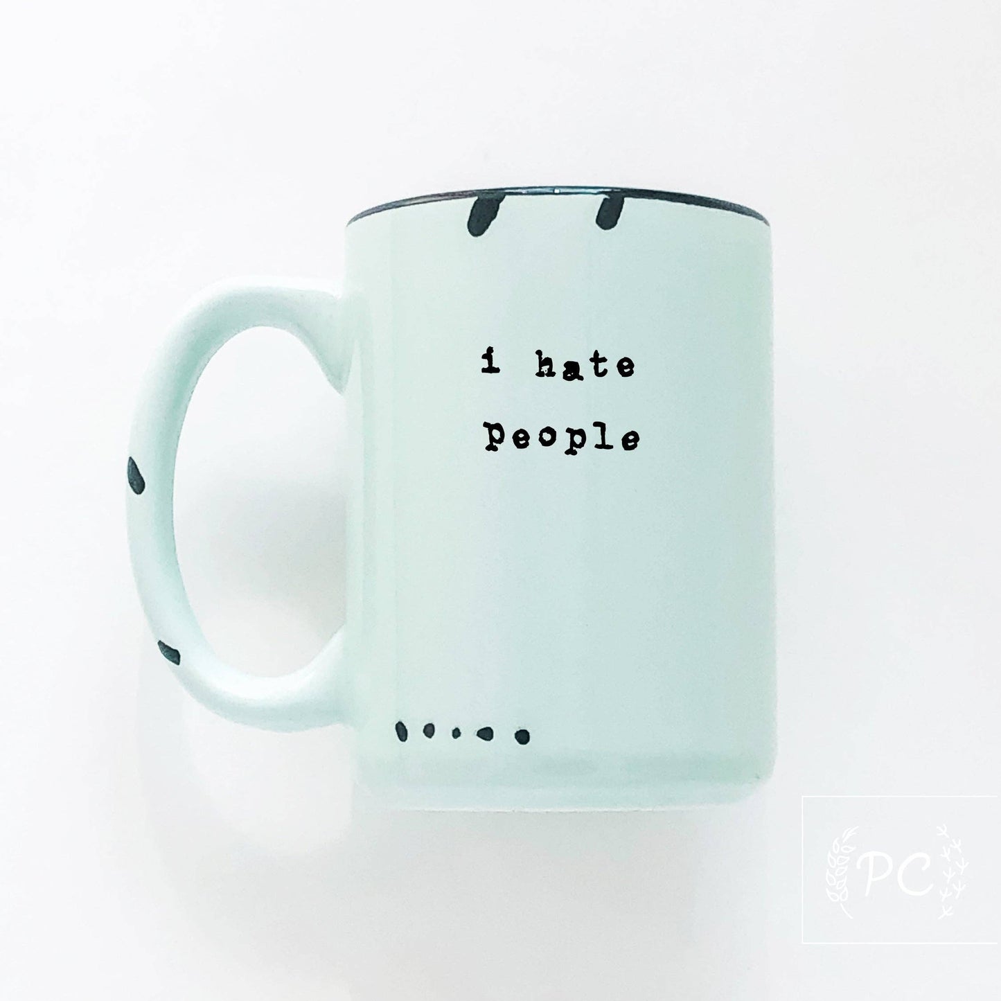 I Hate People | Ceramic Mug